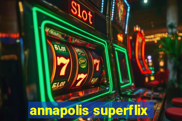 annapolis superflix